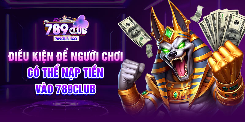 Nạp Tiền 789Club – Hướng Dẫn Nhanh và An Toàn Nhất 2024