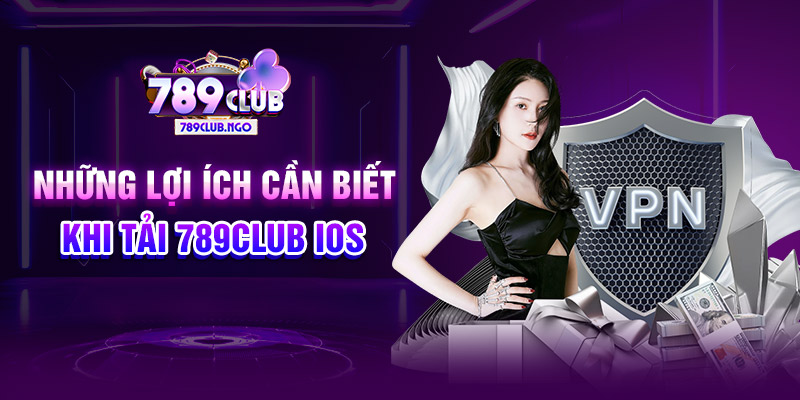 Tải 789CLUB IOS – Trải nghiệm game cược hấp dẫn trên iPhone ngay hôm nay!